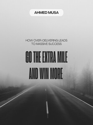 cover image of Go the Extra Mile and Win More